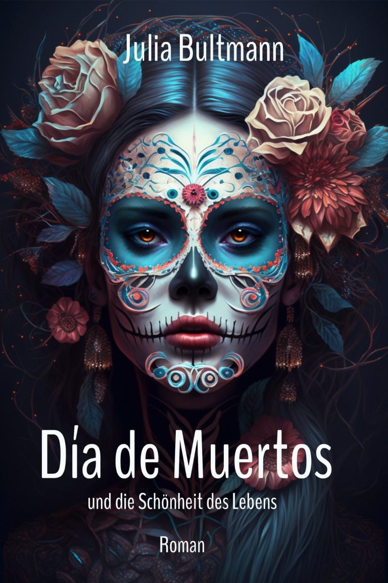 Cover von "Día de Muertos und die Schönheit des Lebens" – bewegender Roman über mexikanische Rituale und Abschied Cover von "Día de Muertos und die Schönheit des Lebens" – bewegender Roman über mexikanische Rituale und Abschied